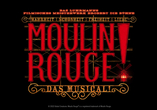 MOULIN ROUGE! Das Musical! erwartet Sie – brandneu und exklusiv in Köln!